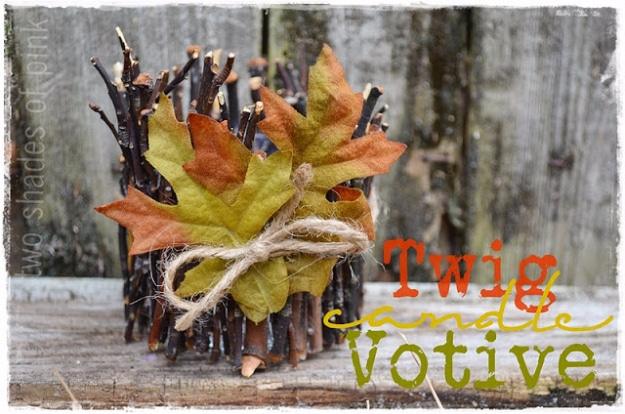 Twig candle votive made from backyard sticks hot glued around a glass votive and tied with twine and leaves