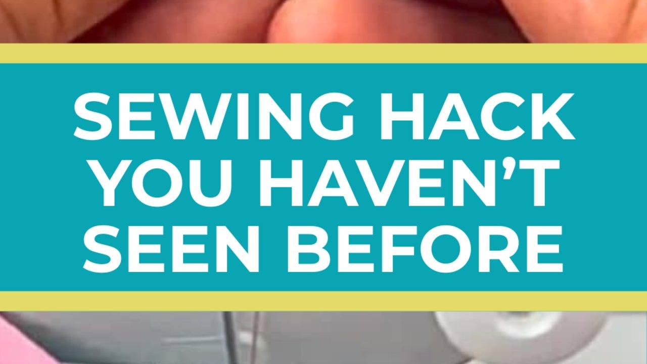 Sewing Hack You Haven’t Seen Before