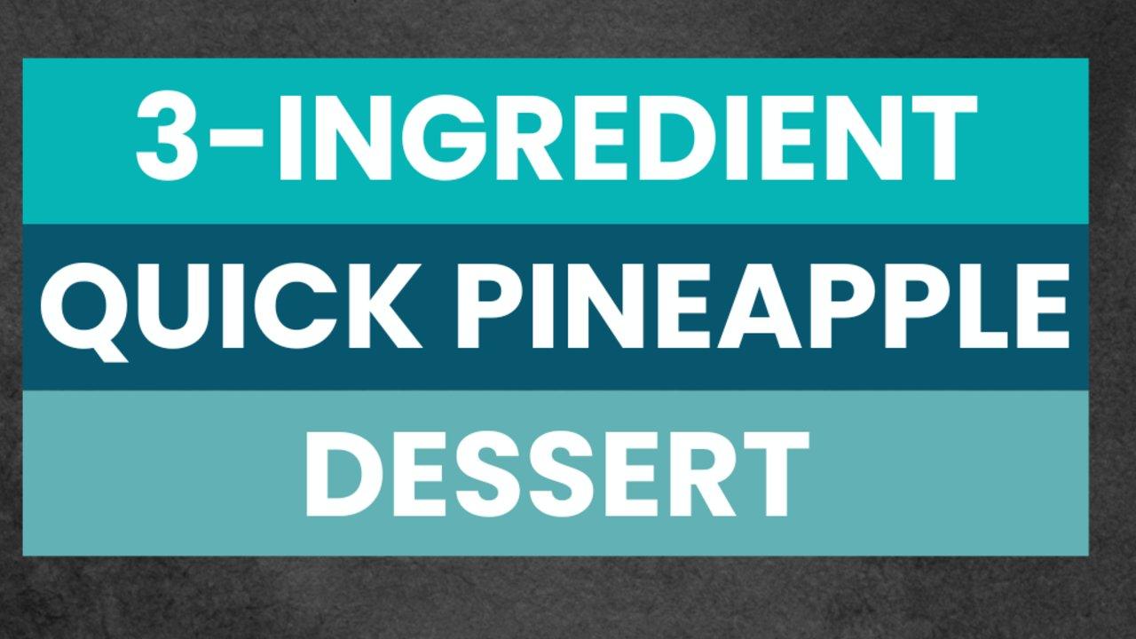 3-Ingredient Quick Pineapple Dessert Ready in 5 Minutes