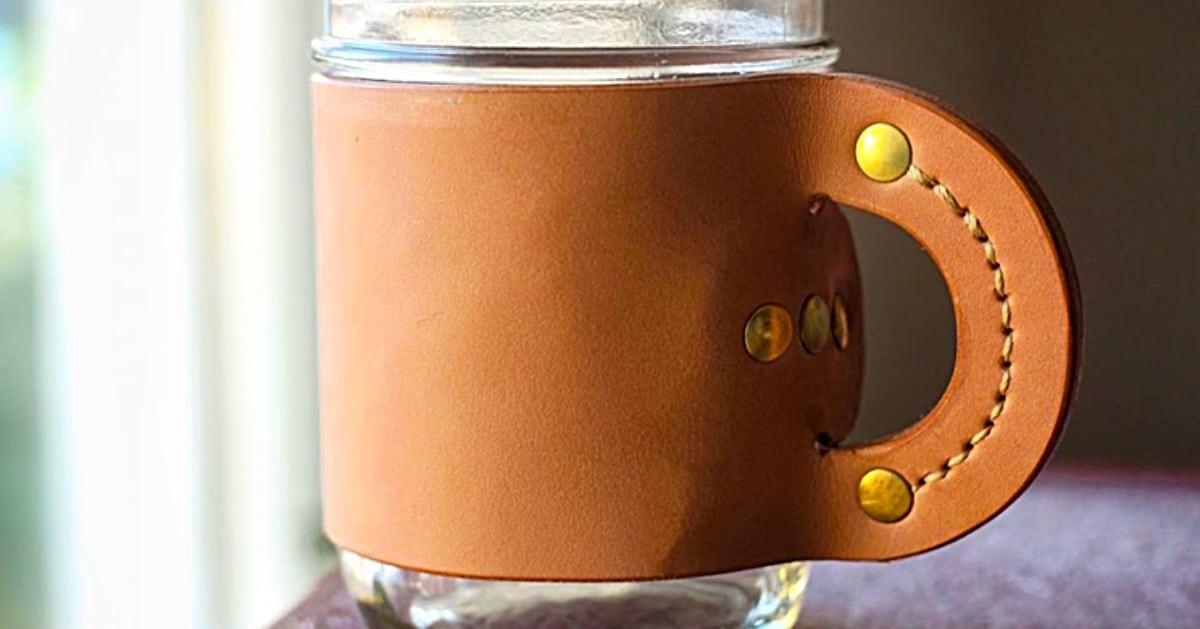 How To Make A Leather Mason Jar Sleeve