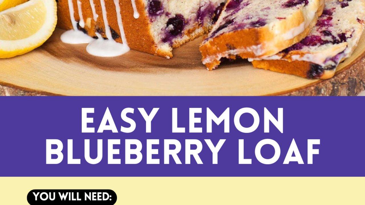 Easy Lemon Blueberry Loaf Recipe