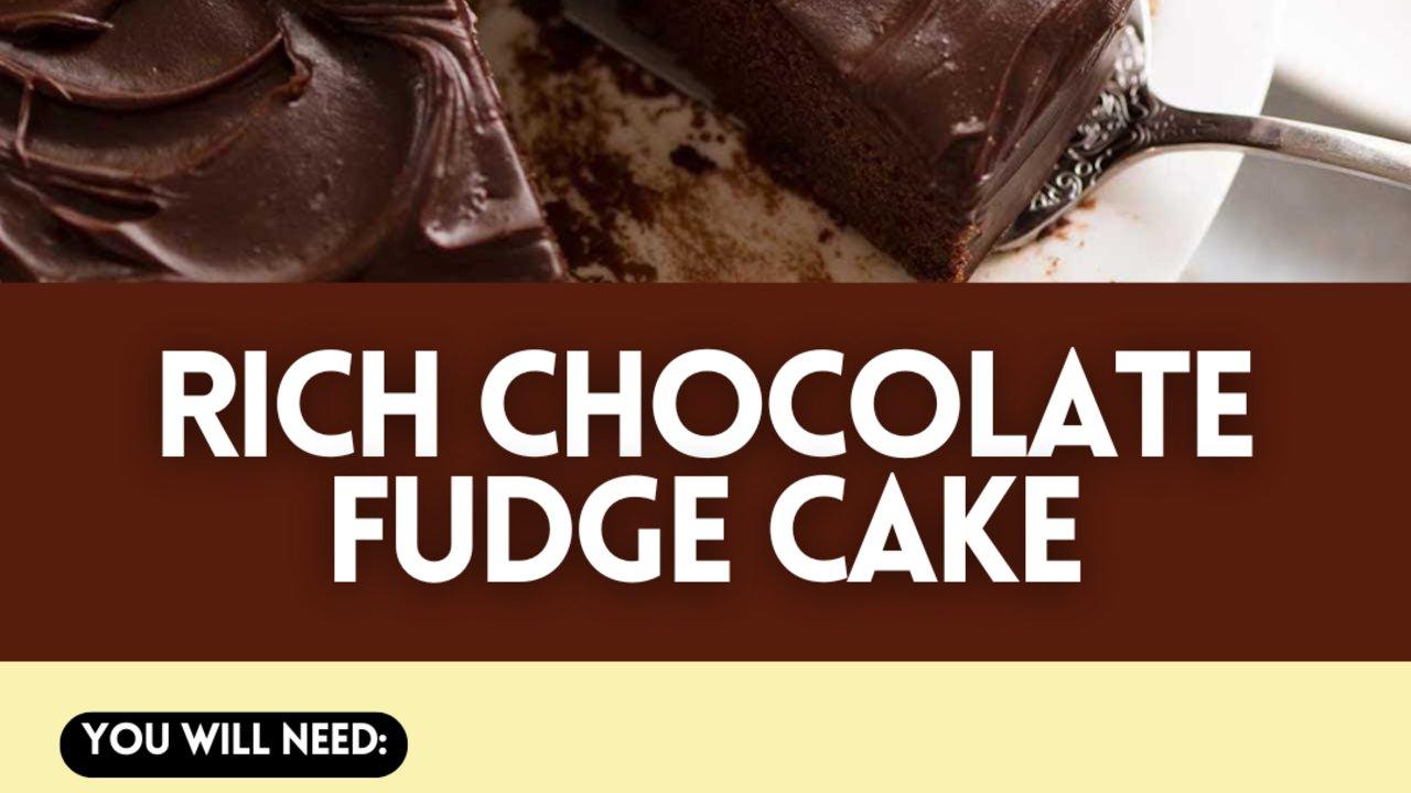 Easy and Rich Chocolate Fudge Cake Recipe