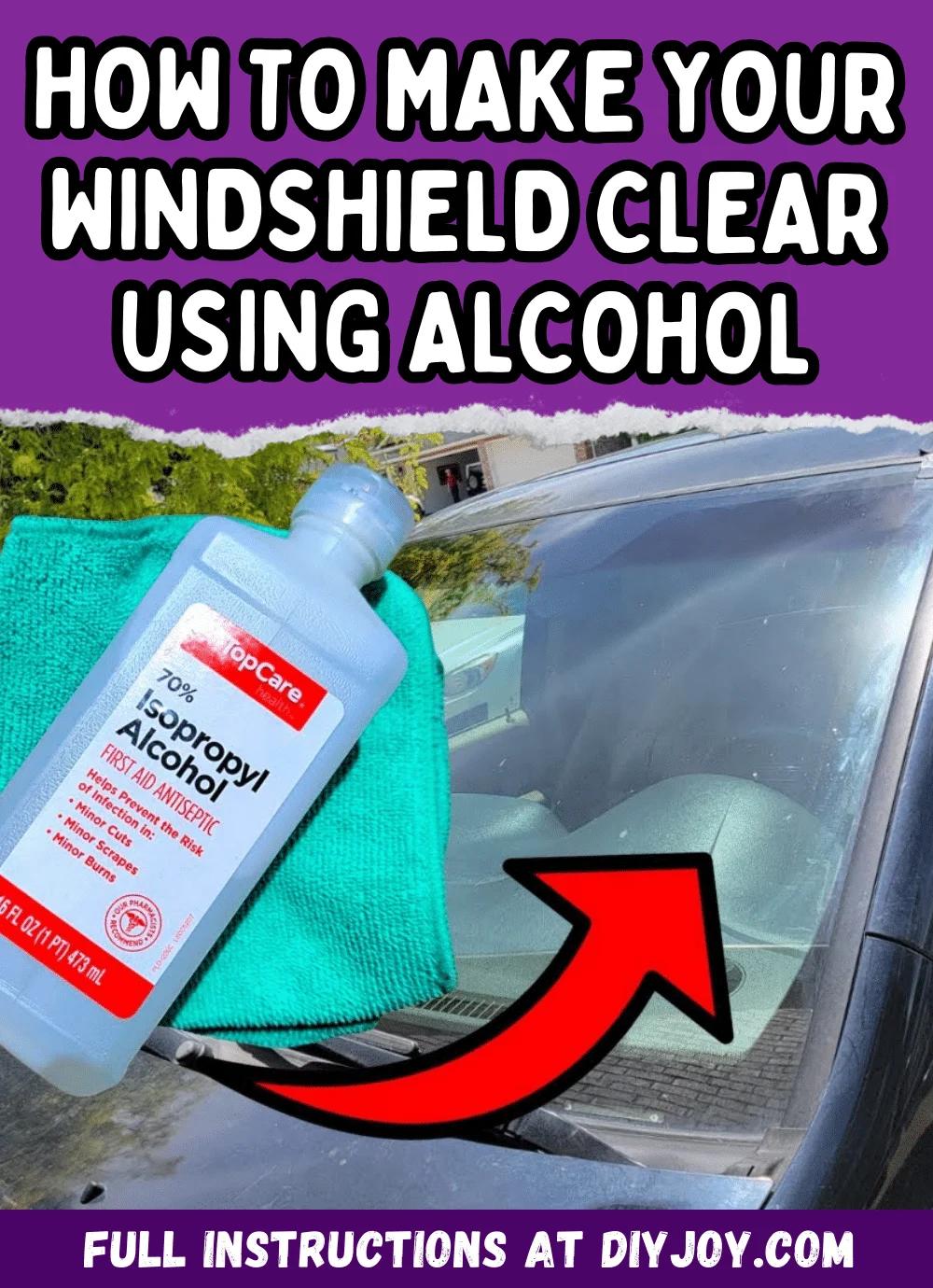 How To Make Your Windshield Clear Using Alcohol