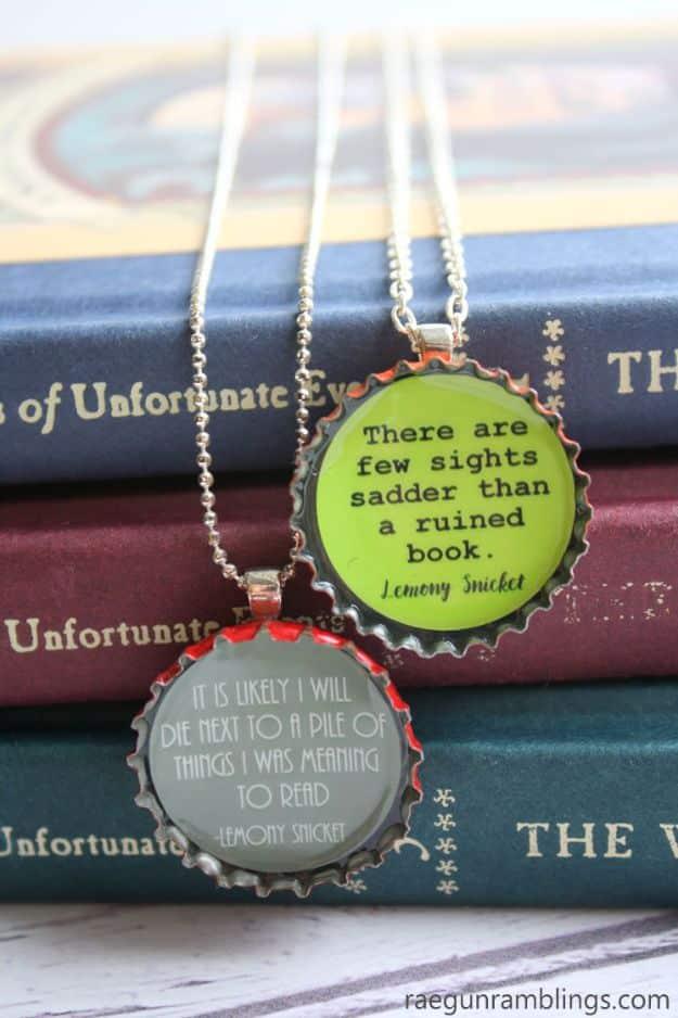 DIY Bottle Cap Crafts - Lemony Snicket Quotes DIY Bottle Cap Necklaces - Make Jewelry Projects, Creative Craft Ideas, Gift Ideas for Men, Women and Kids, KeyChains and Christmas Or