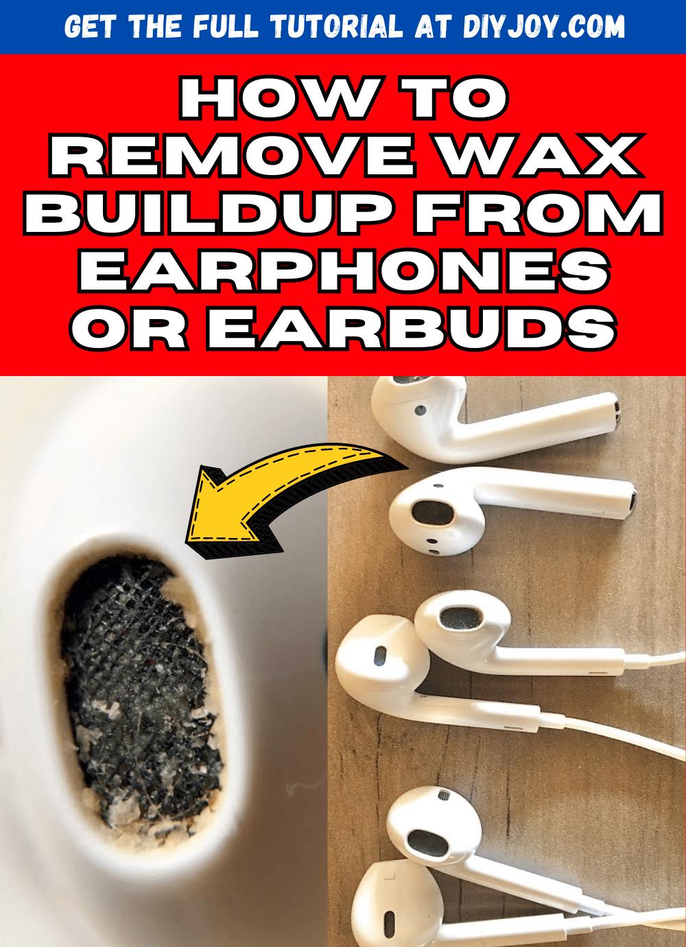 How To Remove Wax Buildup From Earphones Or Earbuds