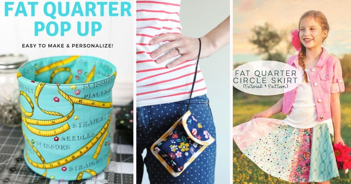 33 Sewing Projects for Fat Quarters You Can Finish Fast
