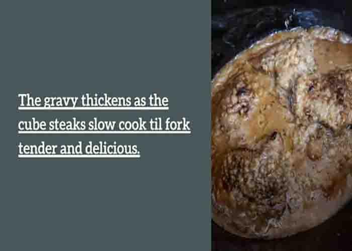 Slow cooking the cubed steaks
