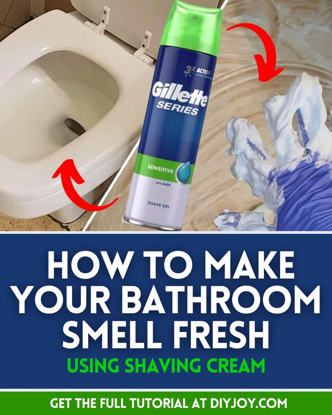 Learn How to Make Your Bathroom Smell Fresh with Shaving Cream