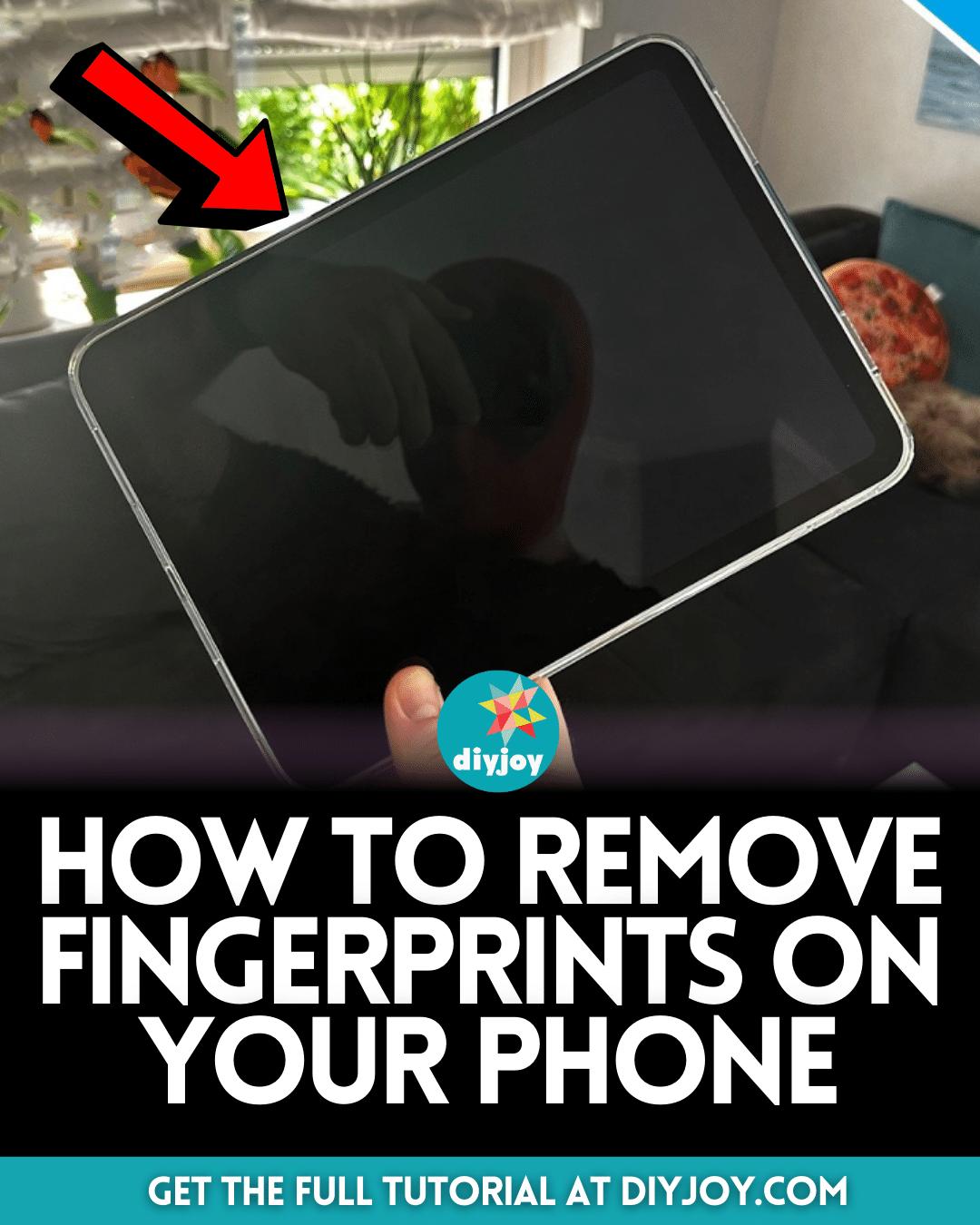 How to Remove Fingerprints on Your Phone