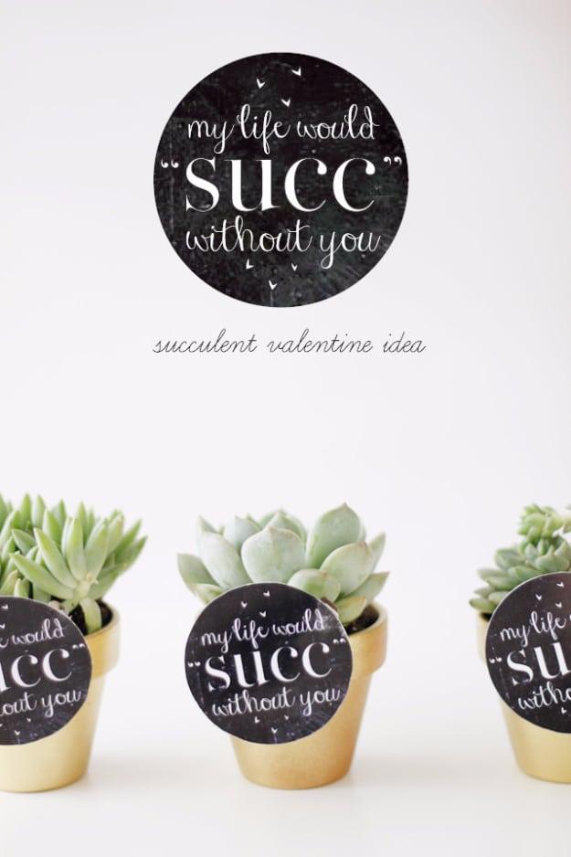 Small potted succulent with a punny Valentine's Day gift tag reading My Life Would Succ Without You for a handmade gift