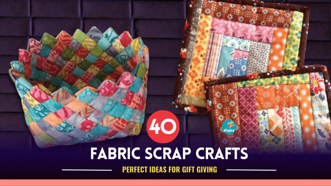 45 Fabric Scrap Crafts to Sew From Leftover Material