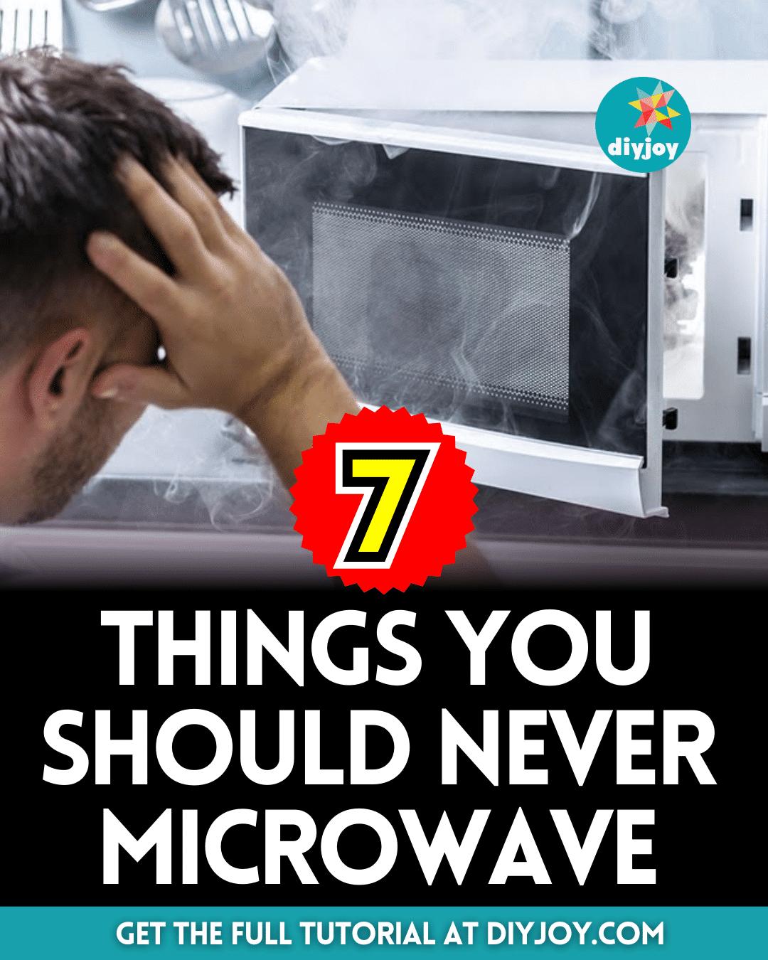7 Things You Should Never Microwave