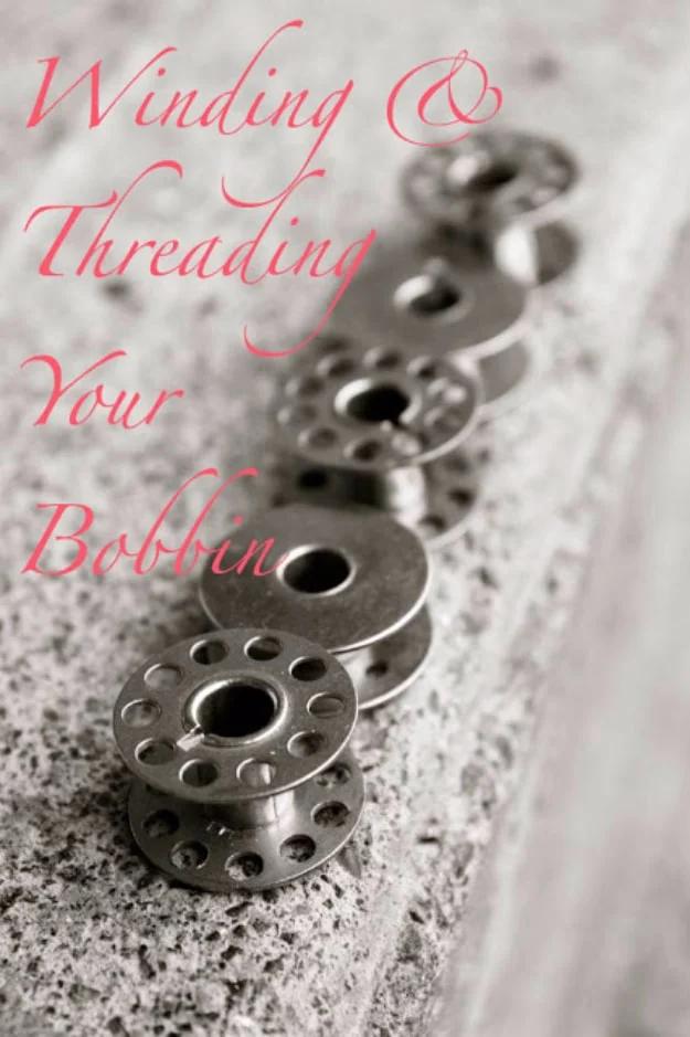 Pin graphic reading Winding and Threading Your Bobbin over a row of empty metal sewing machine bobbins