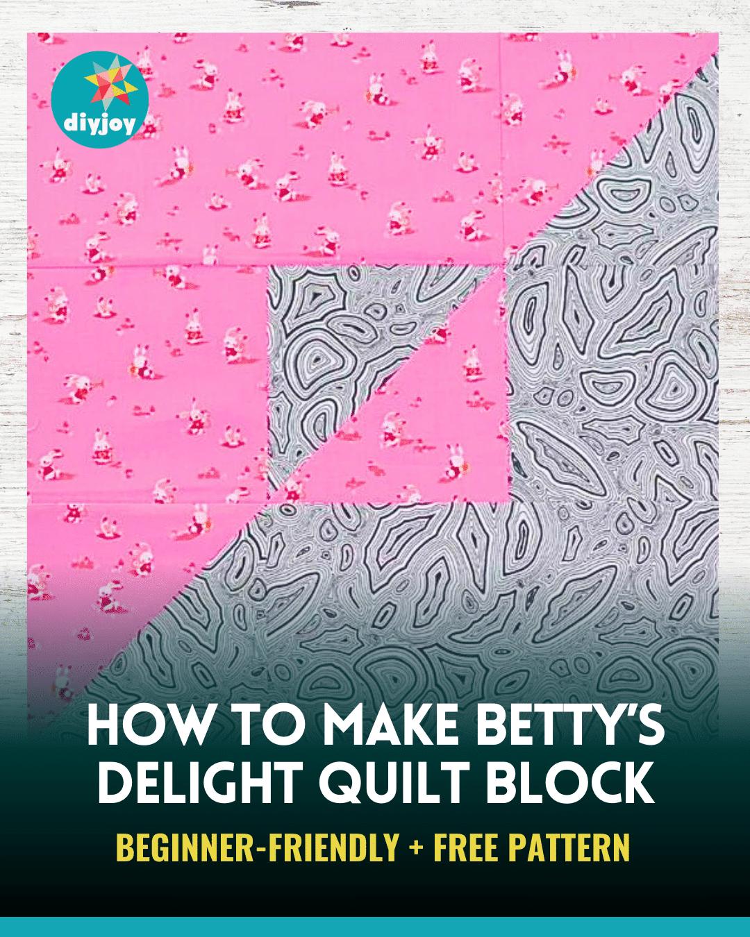 How To Make Betty’s Delight Quilt Block