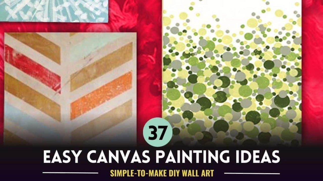 36 DIY Canvas Painting Ideas