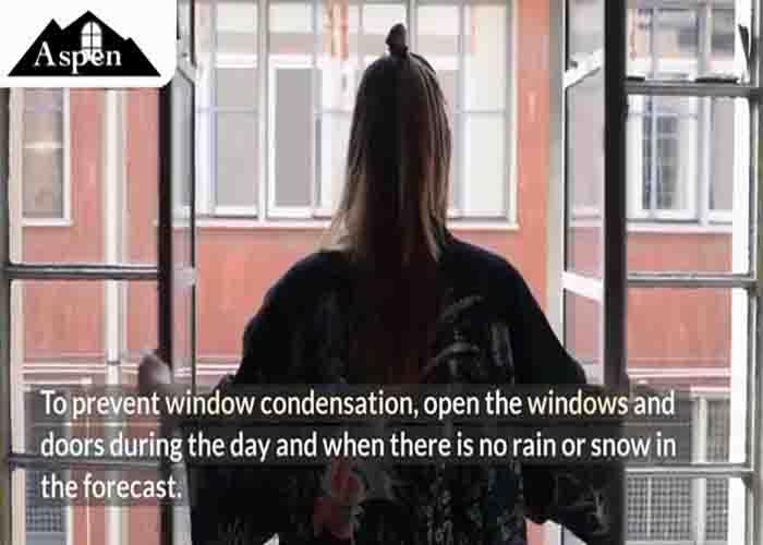 Open the windows to prevent condensation