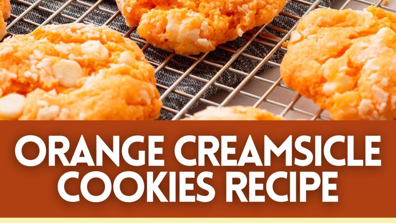 Easy Orange Creamsicle Cookies Recipe