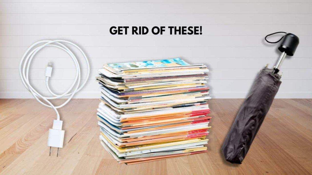 10 Everyday Things You Need to Get Rid Of