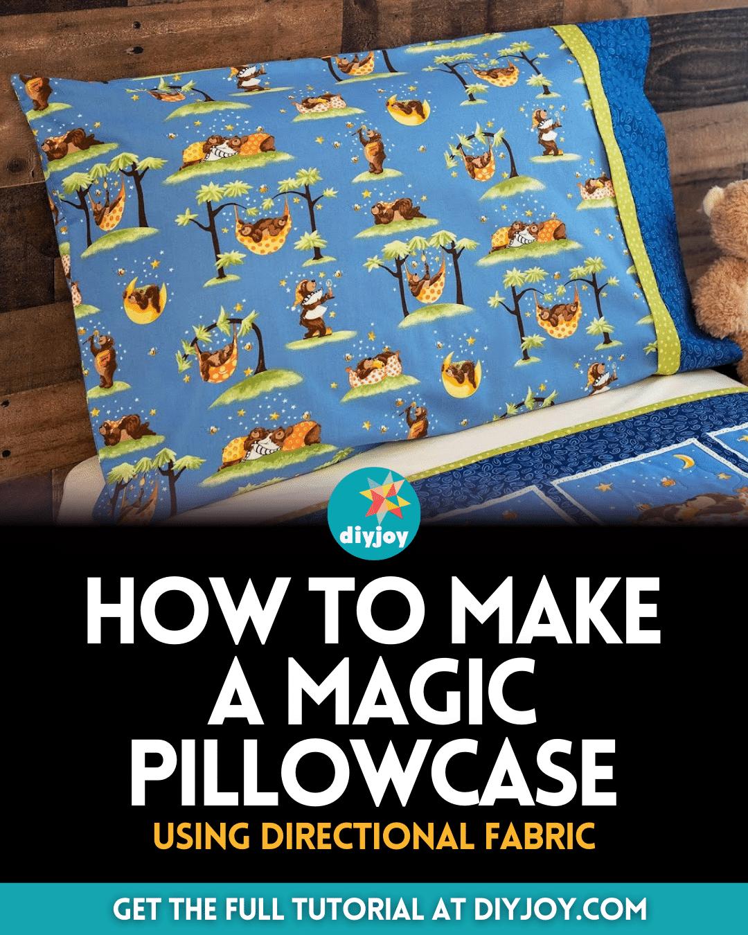 How to Make a Magic Pillowcase Using Directional Fabric