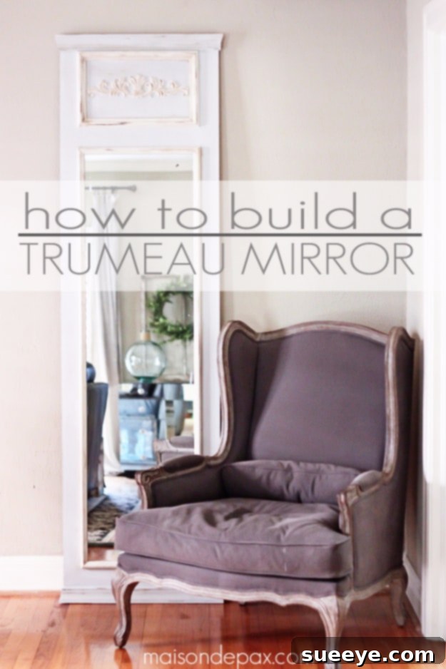 DIY Trumeau Mirror - French Elegance DIY Trumeau mirror, a classic French-inspired wall decoration