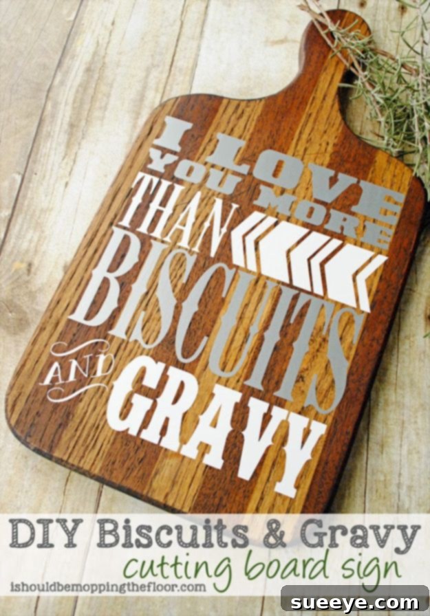 Creative DIY Mothers Day Gifts Ideas - DIY Biscuits & Gravy Cutting Board Sign - Thoughtful Homemade Gifts for Mom. Handmade Ideas from Daughter, Son, Kids, Teens or Baby - Unique, Easy, Cheap Do It Yourself Crafts To Make for Mothers Day, complete with tutorials and instructions #mothersday